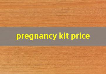 pregnancy kit price
